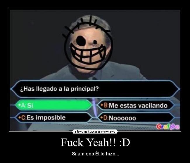 Fuck Yeah!! :D - 