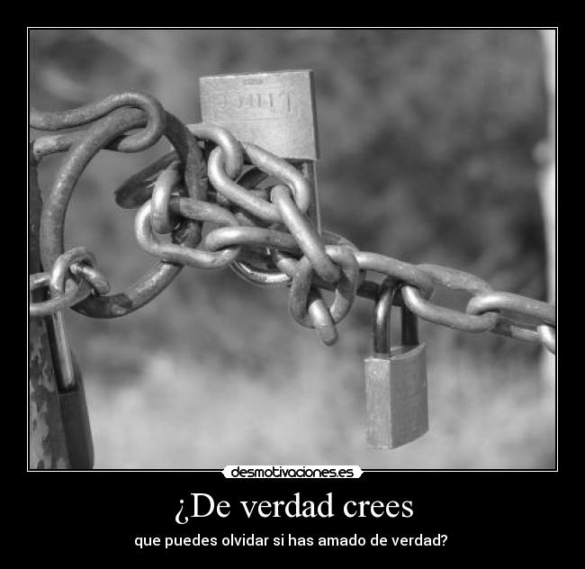 ¿De verdad crees -