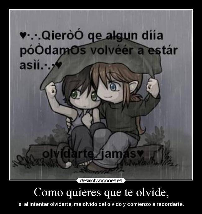 Como quieres que te olvide, - 