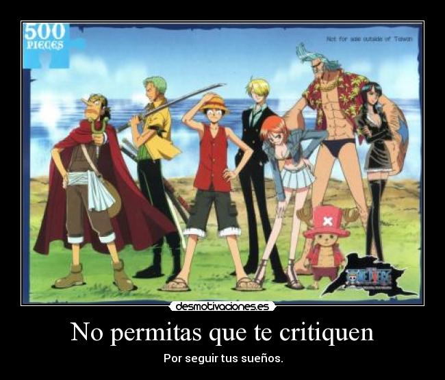 No permitas que te critiquen - Por seguir tus sueños.