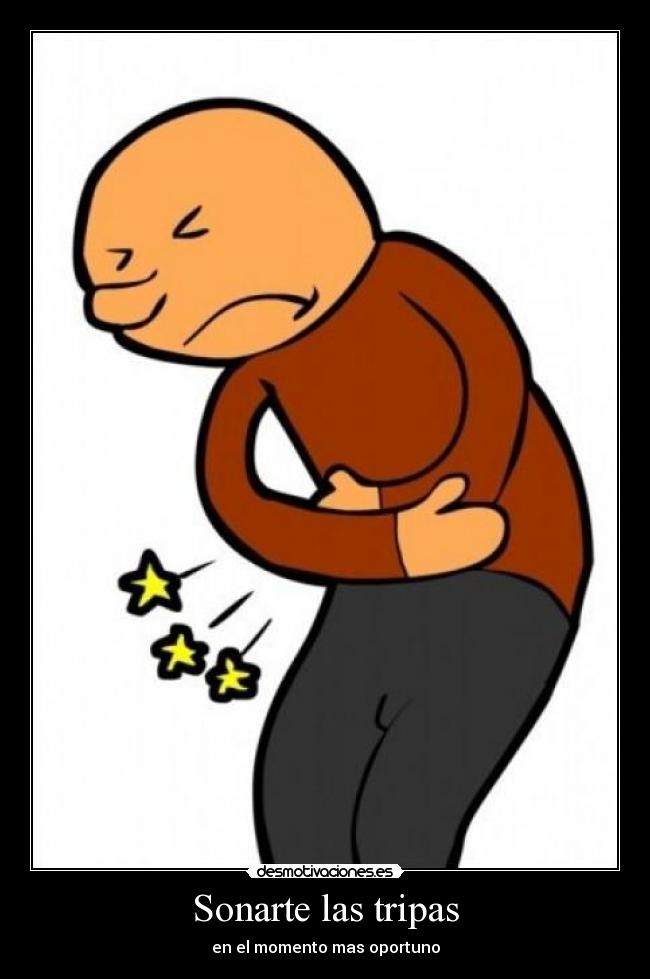 Sonarte las tripas - en el momento mas oportuno