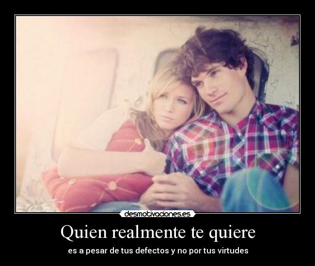 Quien realmente te quiere -