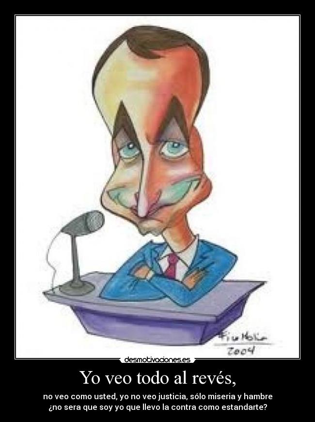 Yo veo todo al revés, -