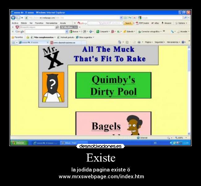 Existe - la jodida pagina existe ö
 www.mrxswebpage.com/index.htm