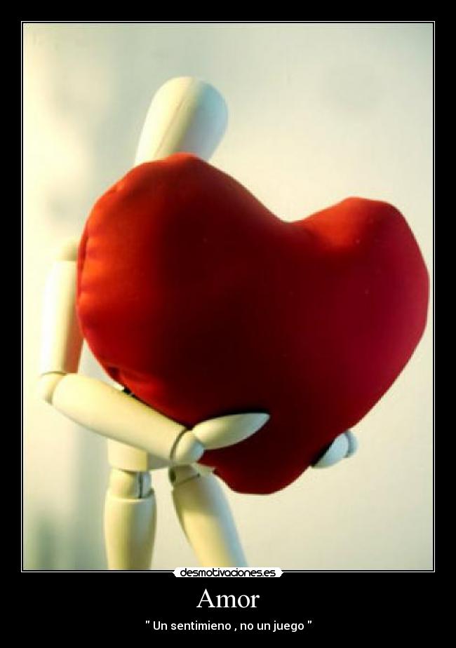Amor - Un sentimieno , no un juego