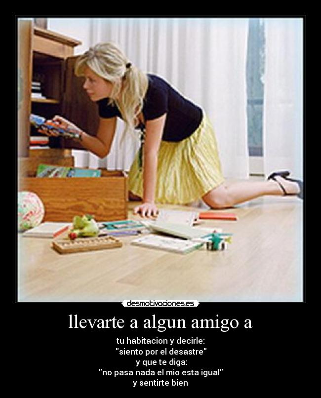 llevarte a algun amigo a -