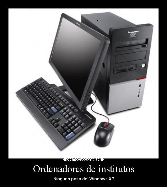 Ordenadores de institutos - Ninguno pasa del Windows XP