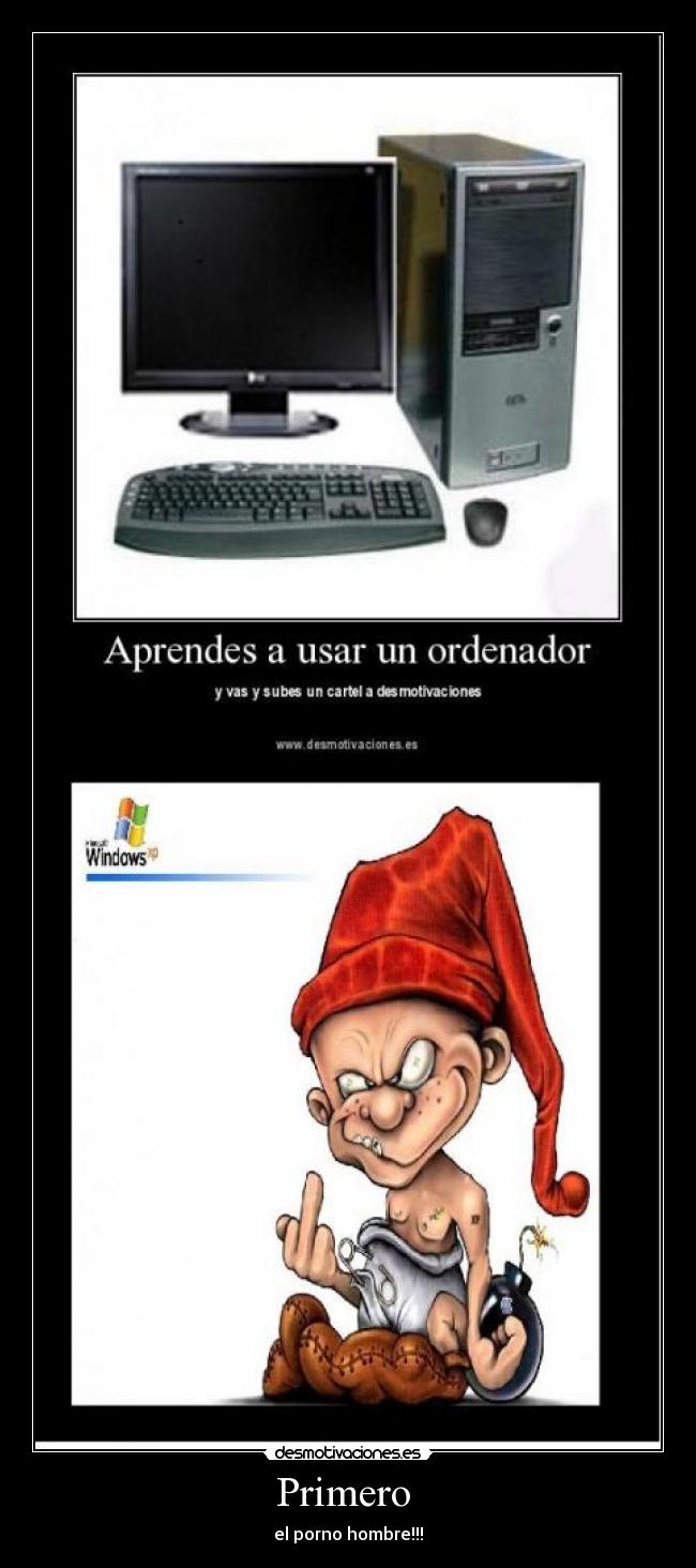 Primero  - el porno hombre!!!