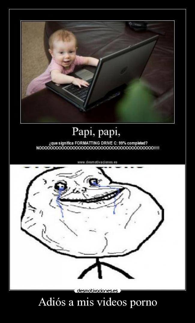 Adiós a mis videos porno -