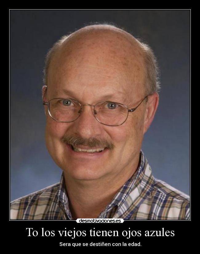 To los viejos tienen ojos azules -