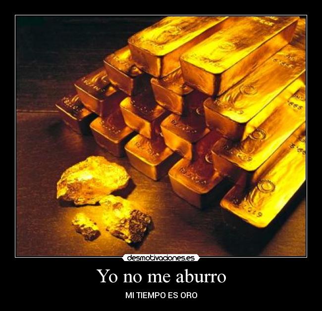 Yo no me aburro - MI TIEMPO ES ORO