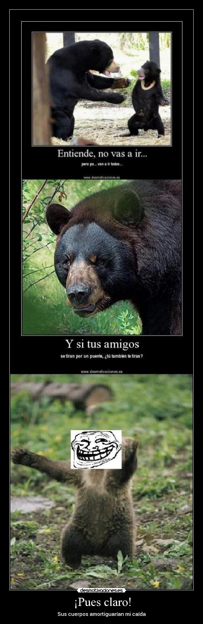 ¡Pues claro! - Sus cuerpos amortiguarían mi caída