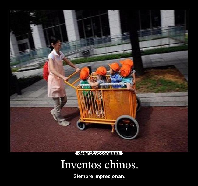 Inventos chinos. - Siempre impresionan.