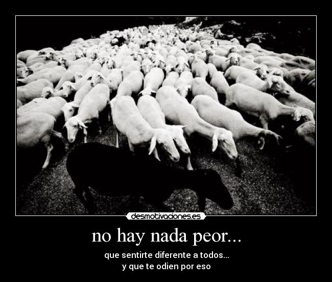 no hay nada peor... -