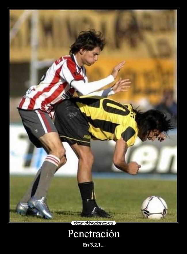 Penetración - En 3,2,1...