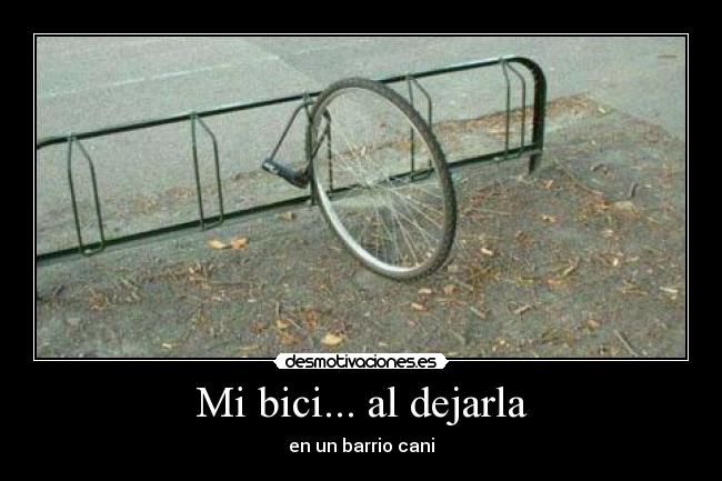 Mi bici... al dejarla - en un barrio cani