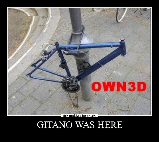 GITANO WAS HERE -