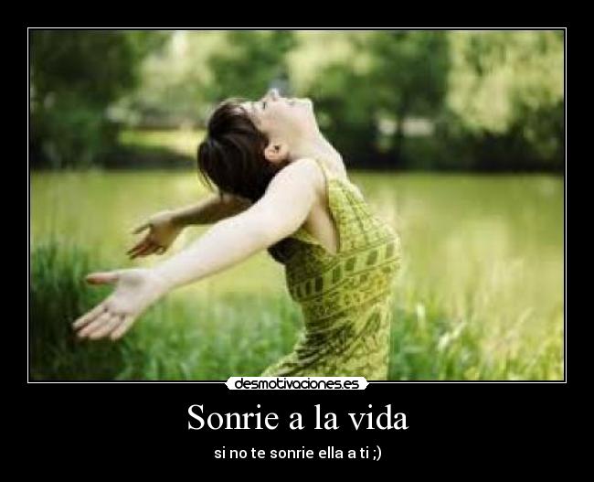 Sonrie a la vida -