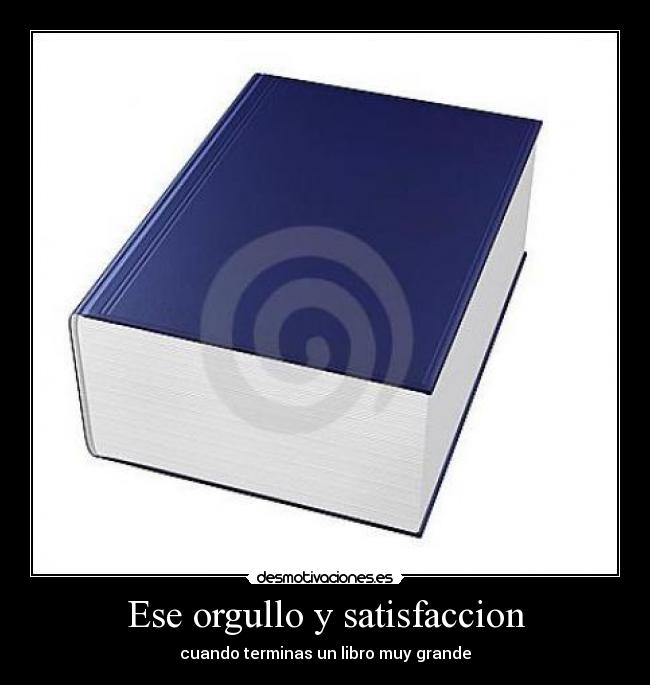 Ese orgullo y satisfaccion -