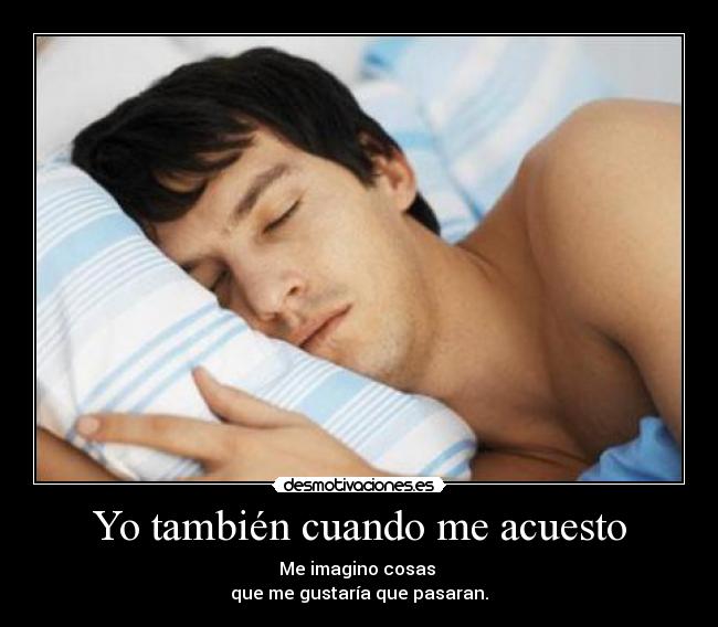 Yo también cuando me acuesto - 