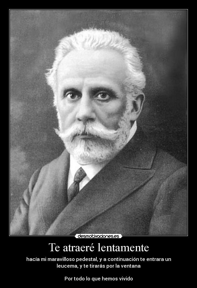 Te atraeré lentamente -