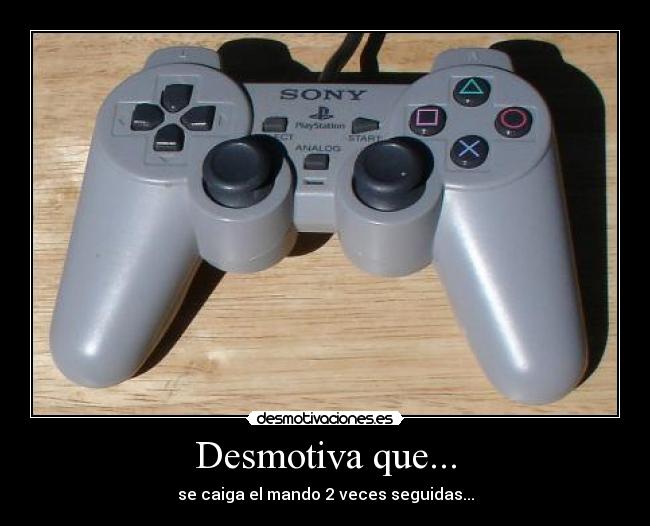Desmotiva que... -