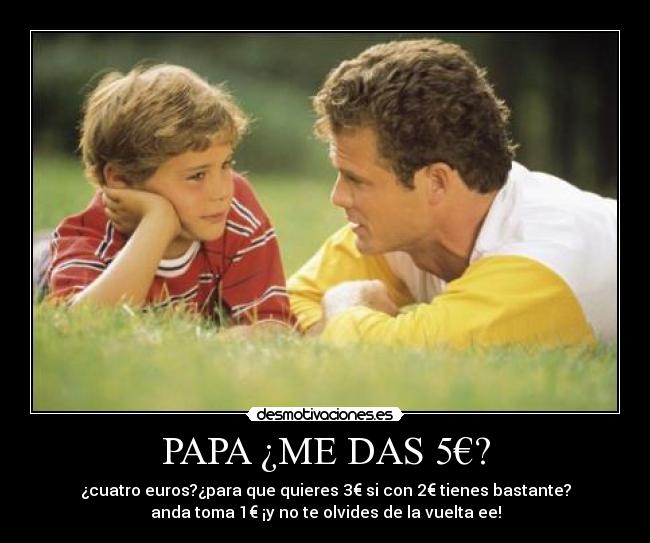 PAPA ¿ME DAS 5€? -