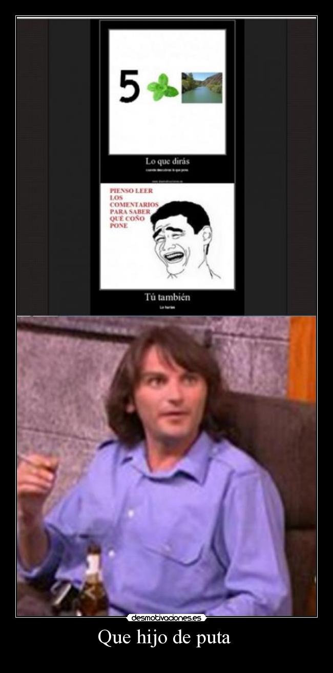 Que hijo de puta -