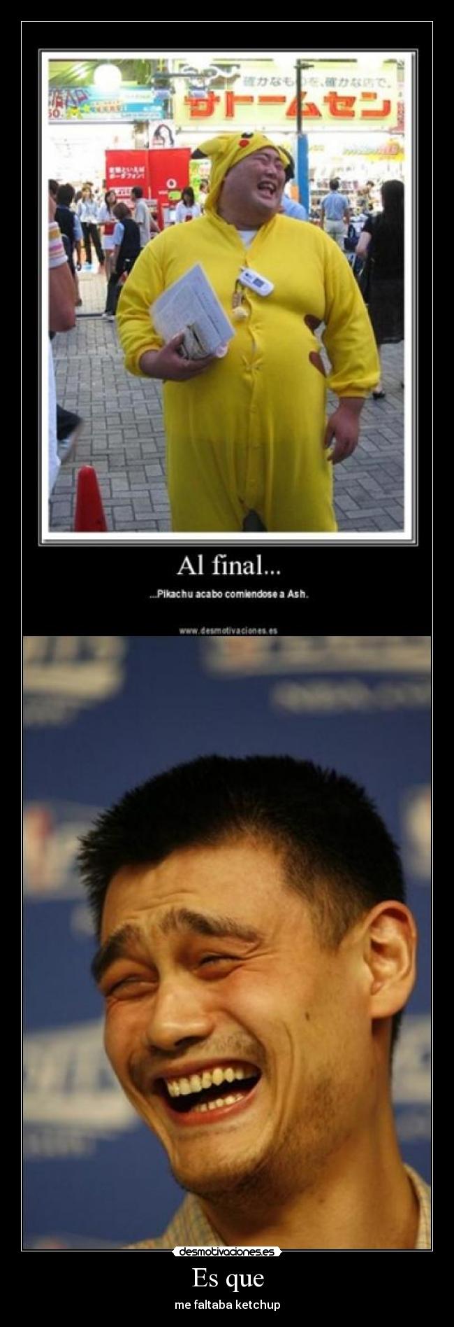 Es que - me faltaba ketchup