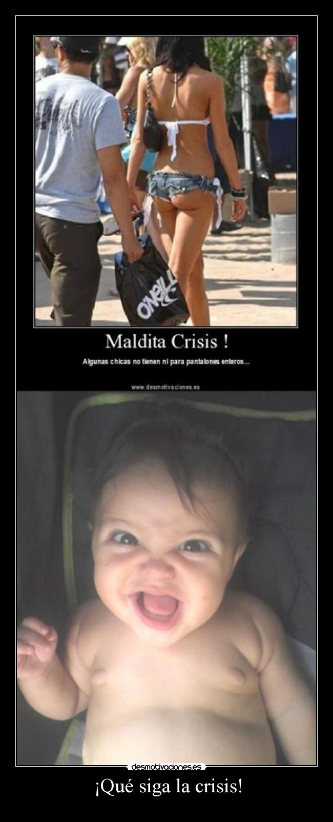 ¡Qué siga la crisis! - 