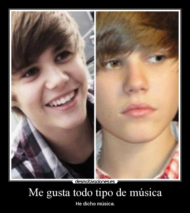 Me gusta todo tipo de música -