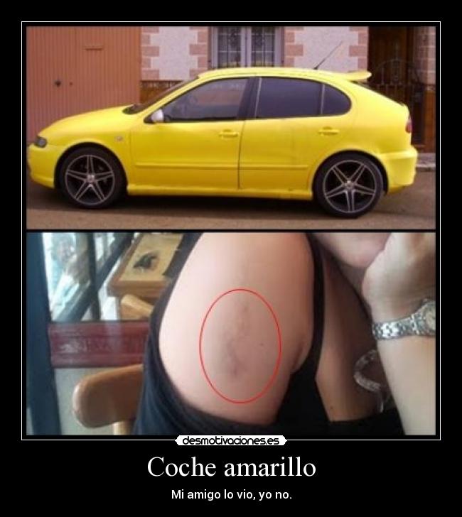 Coche amarillo - Mi amigo lo vio, yo no.