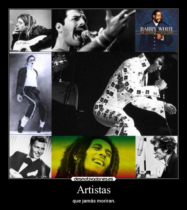 Artistas - que jamás moriran.
