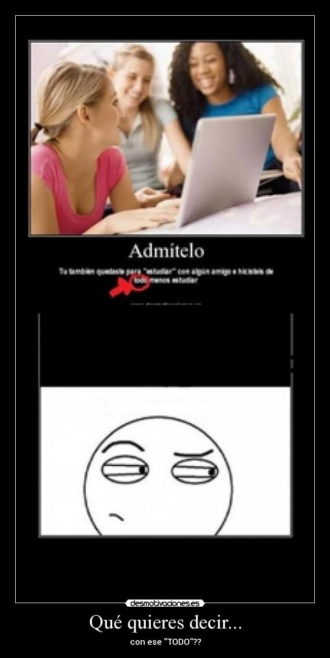 Qué quieres decir... - con ese TODO??