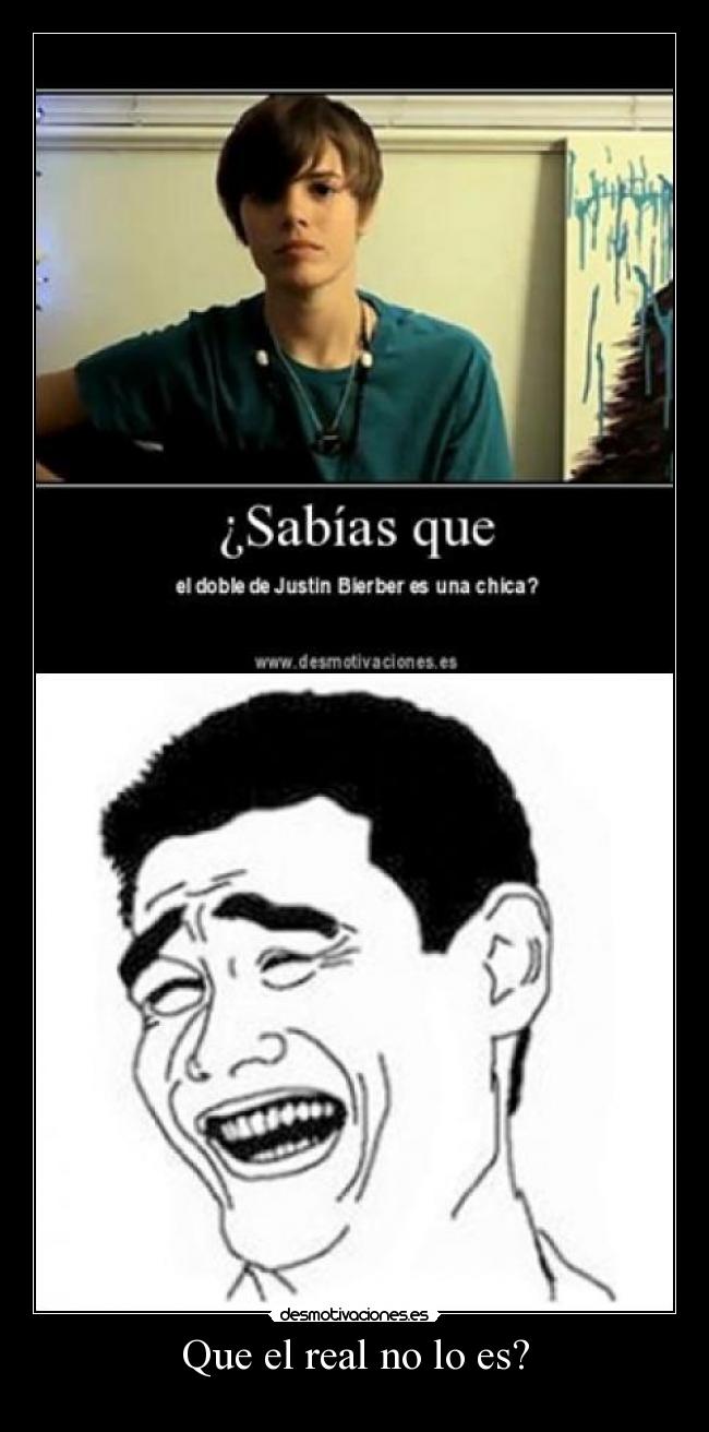 Que el real no lo es? -