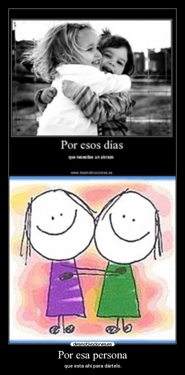 carteles amigas personas abrazos dar recibir desmotivaciones