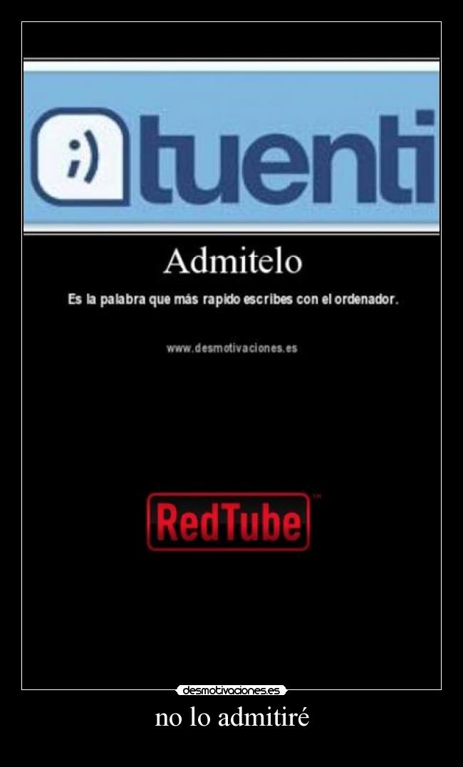 no lo admitiré -