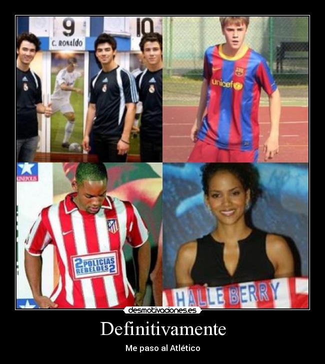 Definitivamente - Me paso al Atlético