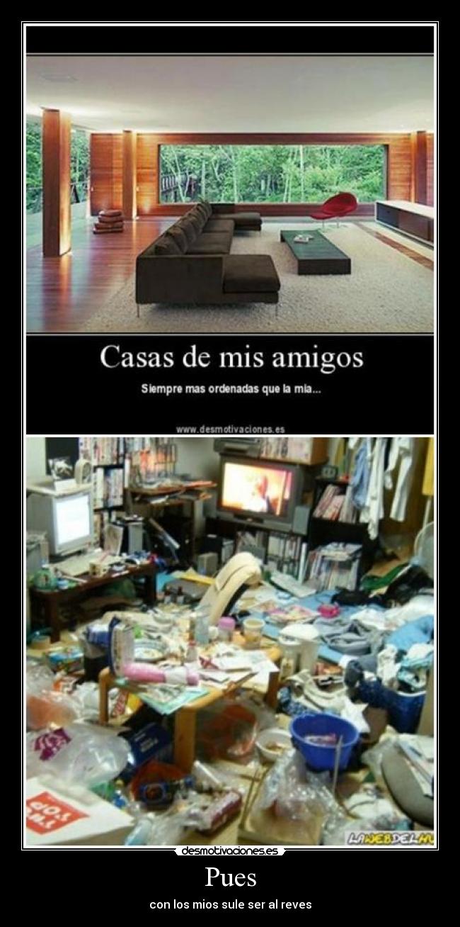 Pues - con los mios sule ser al reves