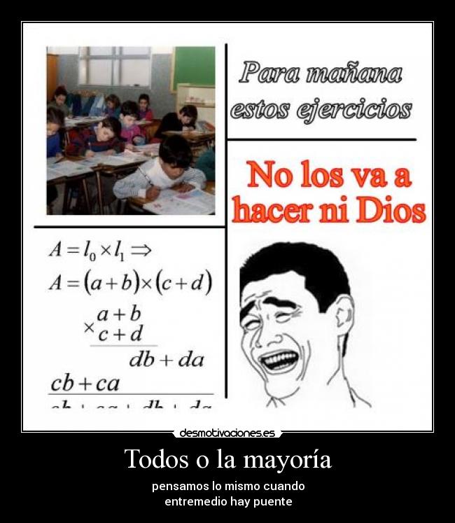 Todos o la mayoría - pensamos lo mismo cuando
entremedio hay puente