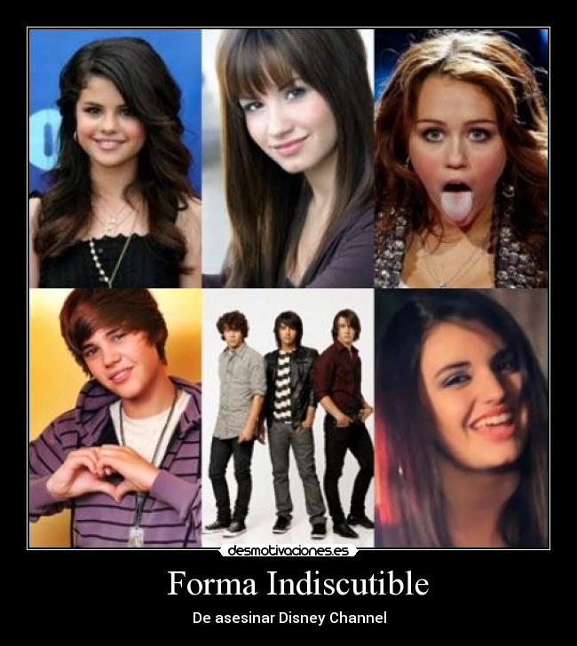   Forma Indiscutible - De asesinar Disney Channel