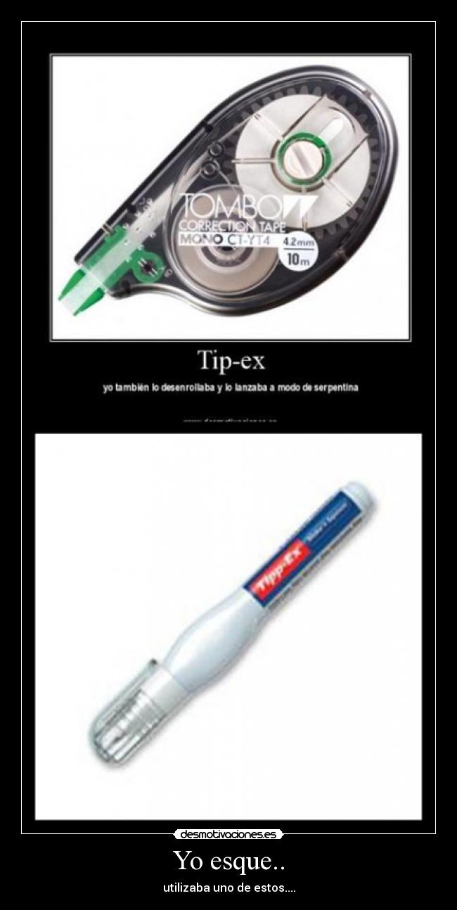 Yo esque.. - utilizaba uno de estos....