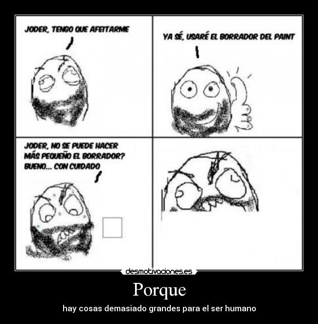 Porque - hay cosas demasiado grandes para el ser humano