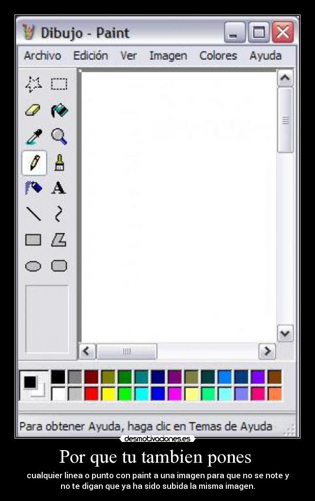 Por que tu tambien pones - cualquier linea o punto con paint a una imagen para que no se note y
no te digan que ya ha sido subida la misma imagen.