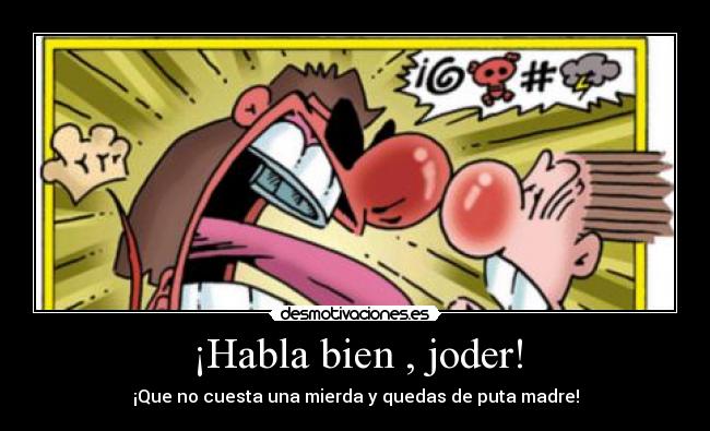 ¡Habla bien , joder! - 