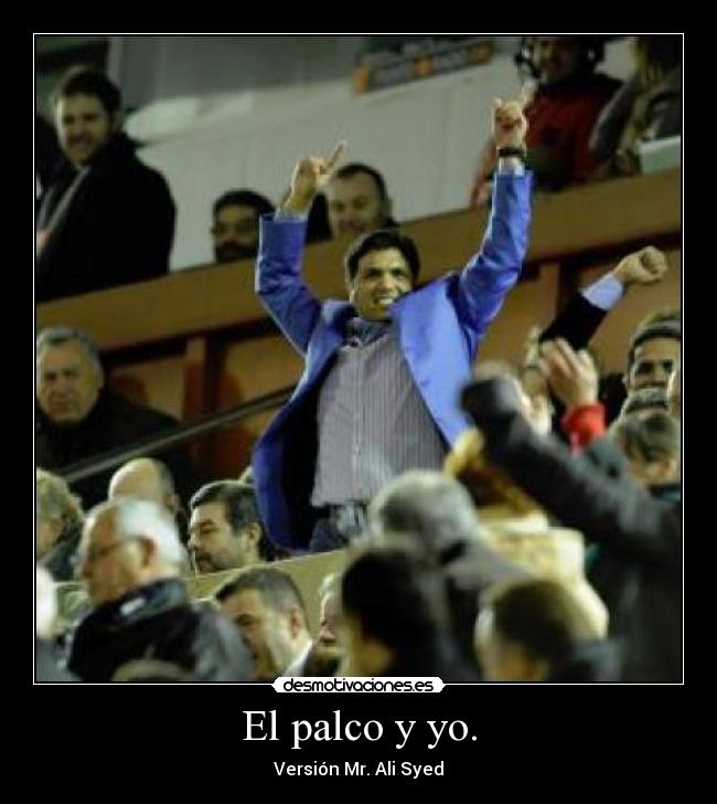 El palco y yo. - Versión Mr. Ali Syed