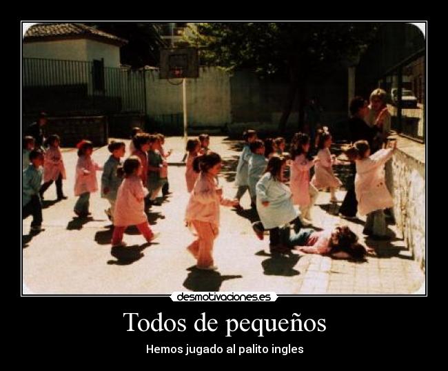 Todos de pequeños - 