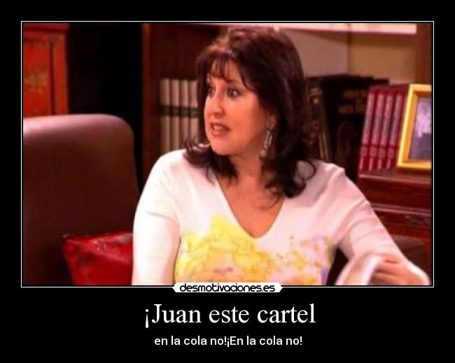 ¡Juan este cartel -