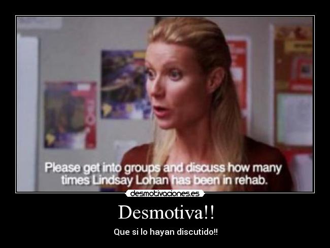 Desmotiva!! - Que si lo hayan discutido!!