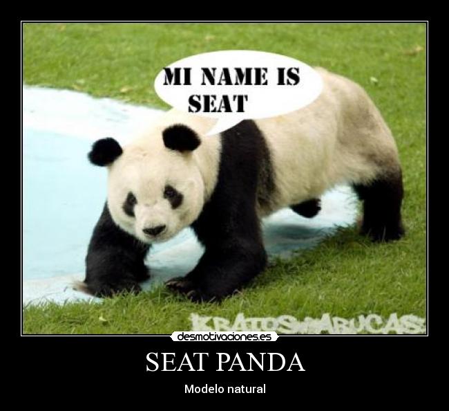 carteles seat panda xd que modelo natural mi name is gracioso desmotivaciones